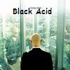   Black Acid